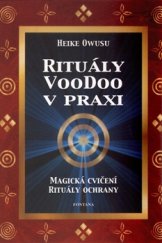 kniha Rituály VooDoo v praxi Magická cvičení rituální ochrany, Fontána 2017