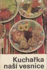 kniha Kuchařka naší vesnice, Státní zemědělské nakladatelství 1990