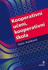 kniha Kooperativní učení, kooperativní škola Rozšířené a aktualizované vydání, Portál 2016