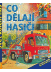 kniha Co dělají hasiči poznávací kniha pro děti od 5 let, Knižní klub 2007