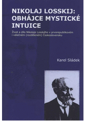 kniha Nikolaj Losski: obhájce mystické intuice život a dílo Nikolaje Losského v prvorepublikovém i válečném (rozděleném) Československu, Pavel Mervart 2011