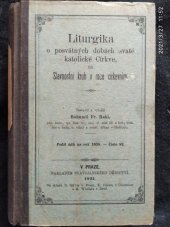 kniha Liturgika o posvátných dobách svaté katolické Církve, čili, Slavnostní kruh v roce církevním, Dědictví Svatojanské 1895