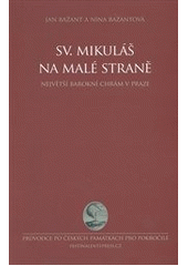 kniha Sv. Mikuláš na Malé Straně největší barokní chrám v Praze, Festina Lente Press CZ 2011