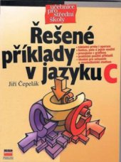 kniha Řešené příklady v jazyku C, CPress 2001