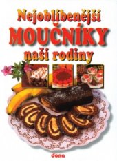 kniha Nejoblíbenější moučníky naší rodiny [soutěž] Recepty naší rodiny, 7. ročník, Dona 2003