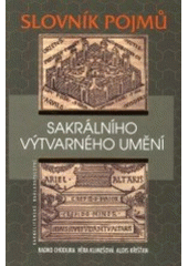 kniha Slovník pojmů sakrálního výtvarného umění, Karmelitánské nakladatelství 2001