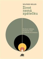 kniha Život nemá zpátečku Evoluce vědomí, duchovní růst a rodinné konstelace, Ježek 2022