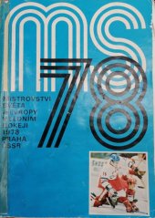 kniha MS 78 Mistrovství světa a Evropy v ledním hokeji 1978 Praha ČSSR, Organizační výbor MSE 78 1978