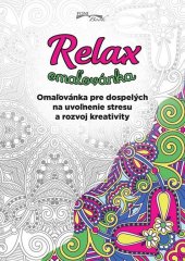 kniha Relax omaľovánka Omaľovánka pre dospelých na uvoľnenie stresu a rozvoj kreativity, Foni book 2016