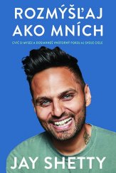 kniha Rozmýšľaj ako mních Cvič si myseľ a dosiahneš vnútorný pokoj aj svoje ciele, Fortuna Libri 2021