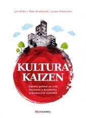 kniha Kultura Kaizen Změňte pohled na svůj business a dosáhněte průlomových výsledků, BizBooks 2017