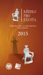 kniha Křeslo pro Fausta 2015 Rozhovory vedla a k vydání připravila Marie Retková, Galén 2015