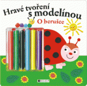 kniha Hravé tvoření s modelínou – O berušce, Fragment 2013