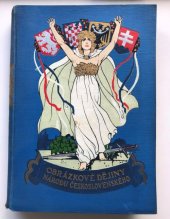 kniha Obrázkové dějiny národa československého 1. - Od nejstarších dob až do konce doby jagelovské, Jos. R. Vilímek 1923