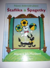 kniha Nová dobrodružství Štaflíka a Špagetky, Mladá fronta 2009