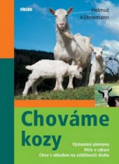 kniha Chováme kozy významná plemena, chov s ohledem na zvláštnosti druhu, péče o zdraví, Víkend  2011