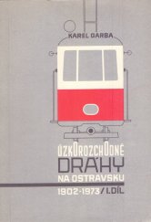 kniha Úzkorozchodné dráhy na Ostravsku 1902-1973. 1. díl, SNTL 1974
