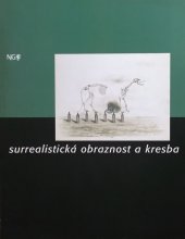 kniha Surrealistická obraznost a kresba [katalog výstavy, Praha] 18. února - 13. dubna 1997, Národní galerie  1997