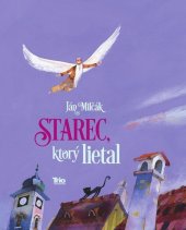 kniha Starec, ktorý lietal, TRIO Publishing 2015