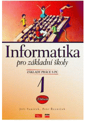 kniha Informatika pro základní školy 1. [základy práce s PC : učebnice], CPress 2004