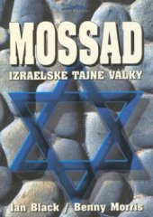 kniha Mossad izraelské tajné války : dějiny izraelské tajné služby, Jota 2001
