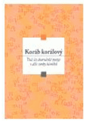 kniha Koráb korálový tisíc let charvátské poezie v díle stovky básníků, Fori Prague 2007