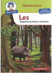 kniha Les rozprávanie nielen o stromoch : venované všetkým, ktorí sa zaujímajú o les a jeho význam, Ditipo 2010