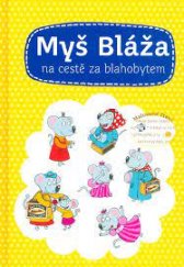 kniha Myš Bláža na cestě za blahobytem, Axióma 2013