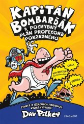 kniha Kapitán Bombarďák 4: Kapitán Bombarďák a pochybný plán profesora Pokakaného, Fragment 2023