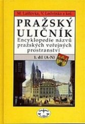 kniha Pražský uličník 1. - A-N - Encyklopedie názvů pražských veřejných prostranství, Libri 1997