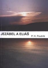 kniha Jezábel a Eliáš, P.H. Poutník 2010