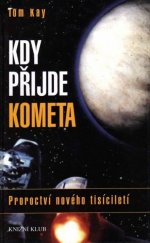 kniha Kdy přijde kometa proroctví nového tisíciletí, Knižní klub 1998