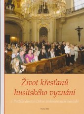 kniha Život křesťanů husitského vyznání v Pražské diecézi Církve československé husitské, Pražská diecéze Církve československé husitské 2013