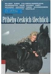 kniha Příběhy českých šlechticů Kristina Colloredo-Mansfeldová, Bedřich Schwarzenberg, Richard Belcredi, Jan Egon Kolowrat-Krakowský-Liebsteinský, Alexander Kálnoky, Norbert Kinský, Jiří Stránský, Evžen Wratislav, Jiří Sternberg, Johannes Nádherný, František Kinský, Josefina a Jan Hildp, Listen 2006