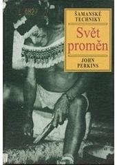 kniha Svět proměn šamanské techniky směřující ke globální a personální transformaci, Volvox Globator 1999