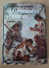 kniha Den stora boken om människans forntid  Velká kniha o lidském starověku , Artia Prag 1973
