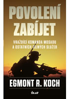 kniha Povolení zabíjet - Vraždící komanda Mosadu a ostatních tajných služeb, Euromedia 2015