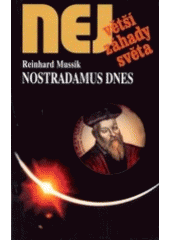 kniha Nostradamus dnes [tajemství velkých věštců], Dialog 2004