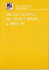 kniha Sociální deviace, sociologie nemoci a medicíny, Sociologické nakladatelství 1991