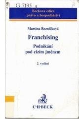 kniha Franchising podnikání pod cizím jménem, C. H. Beck 2004