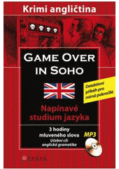 kniha Game over in Soho krimi angličtina : [detektivní příběh pro pokročilé], CPress 2011