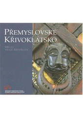 kniha Přemyslovské Křivoklátsko 900 let hradu Křivoklátu : [výstava k 900. výročí první písemné zmínky o hradu Křivoklátu (1110-2010), hrad Křivoklát, prostory bývalých pivovarských lednic, 1. duben - 30. září 2010], Národní památkový ústav, územní odborné pracoviště středních Čech v Praze 2010