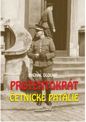 kniha Protentokrát četnické patálie, Pragoline 2013