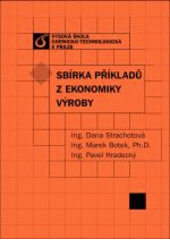 kniha Sbírka příkladů z ekonomiky výroby, Vysoká škola chemicko-technologická v Praze 2003