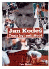 kniha Jan Kodeš tenis byl můj život, EV public relations 2006