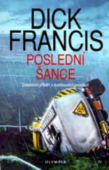kniha Poslední šance detektivní příběh z dostihového prostředí, Olympia 2006