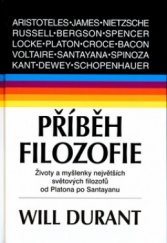 kniha Příběh filozofie životy a myšlenky největších filozofů, Pragma 2004
