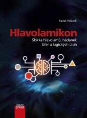kniha Hlavolamikon Sbírka hlavolamů, hádanek, šifer a logických úloh, Computer Press 2024