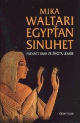 kniha Egypťan Sinuhet patnáct knih ze života lékaře, NJŠ 2011