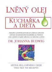 kniha Lněný olej - kuchařka a dieta, Pragma 2016